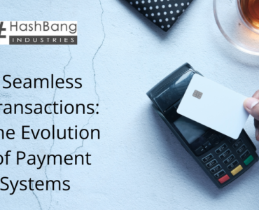 Seamless Transactions The Evolution of Payment Systems Payment Systems